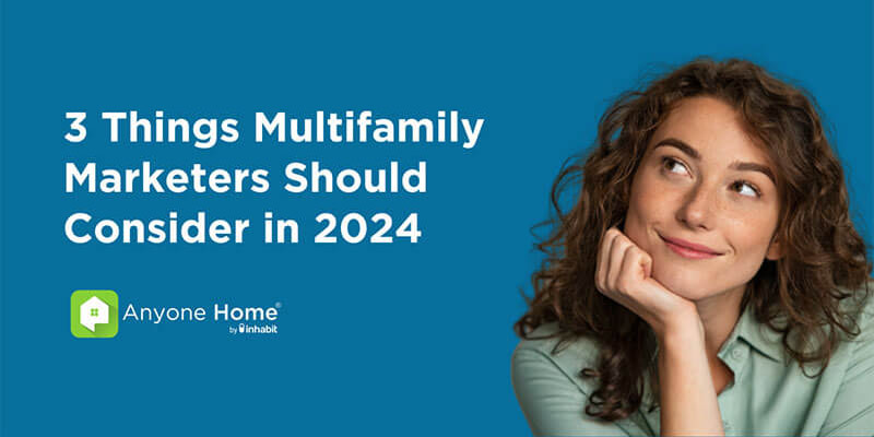 3 Things Multifamily Marketers Should Consider Doing in 2024