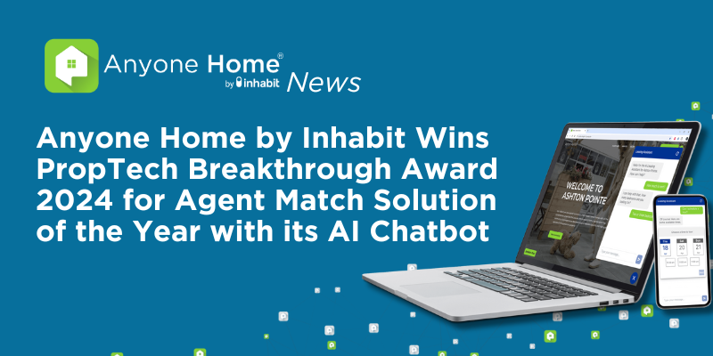Anyone Home by Inhabit Wins PropTech Breakthrough Award 2024 for Agent Match Solution of the Year with its AI Chatbot